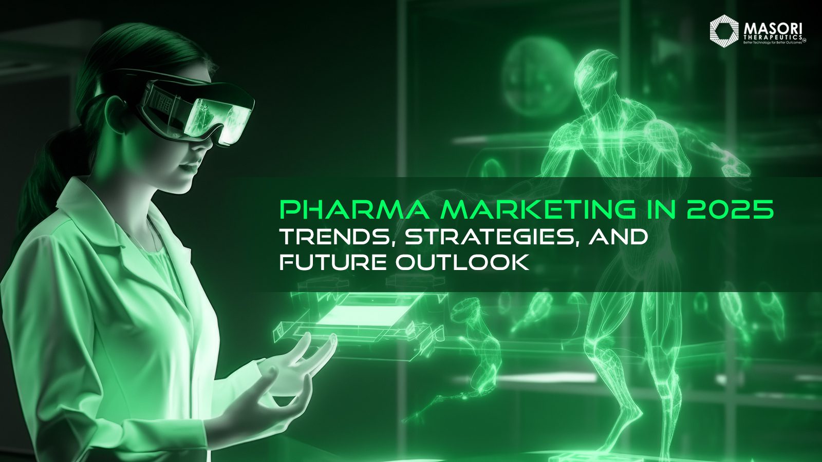 Pharma Marketing in 2025: Trends, Strategies, and Future Outlook